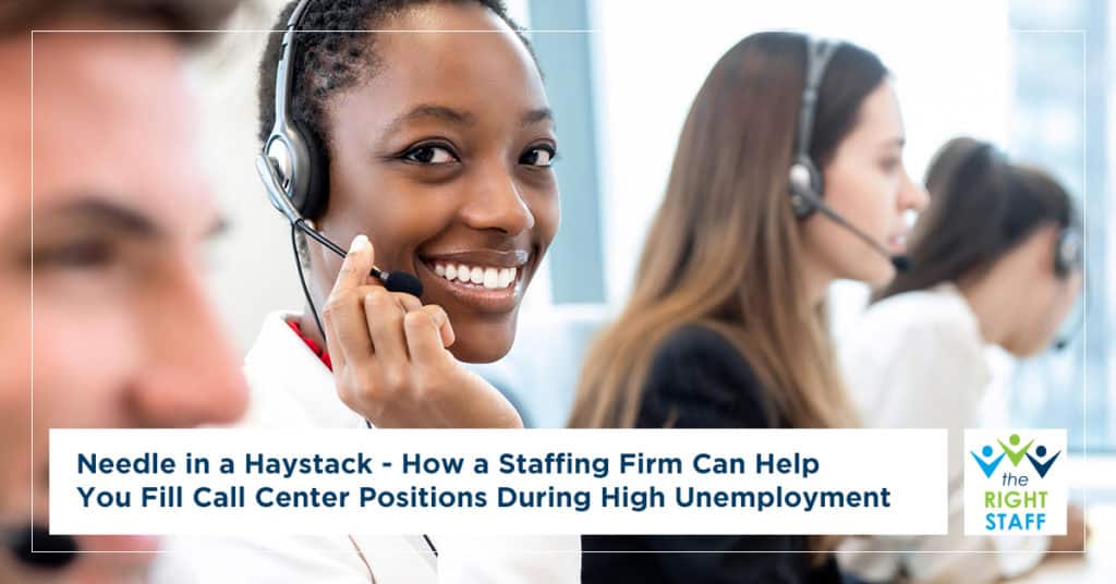 Needle in a Haystack - How a Staffing Firm Can Help You Fill Call Center