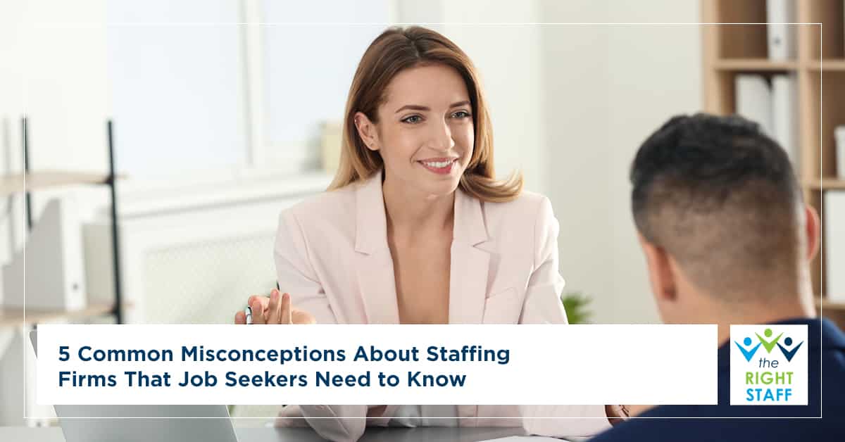 5 Common Misconceptions About Staffing Firms That Job Seekers Need to Know