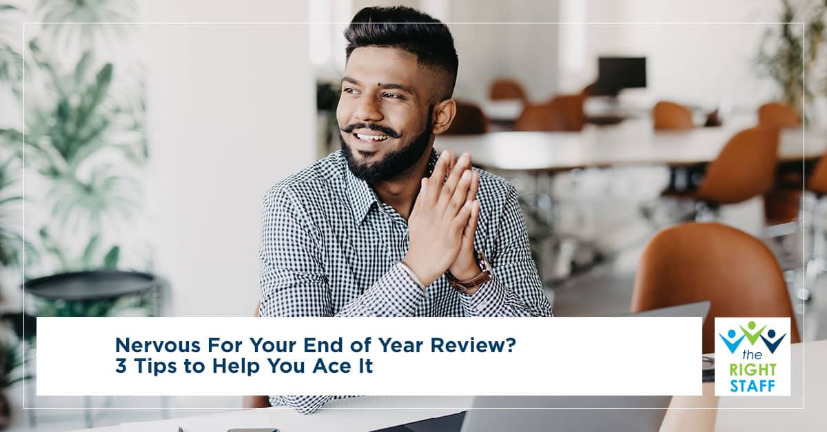 Nervous for Your End-of-Year Review? 3 Tips to Help You Ace It