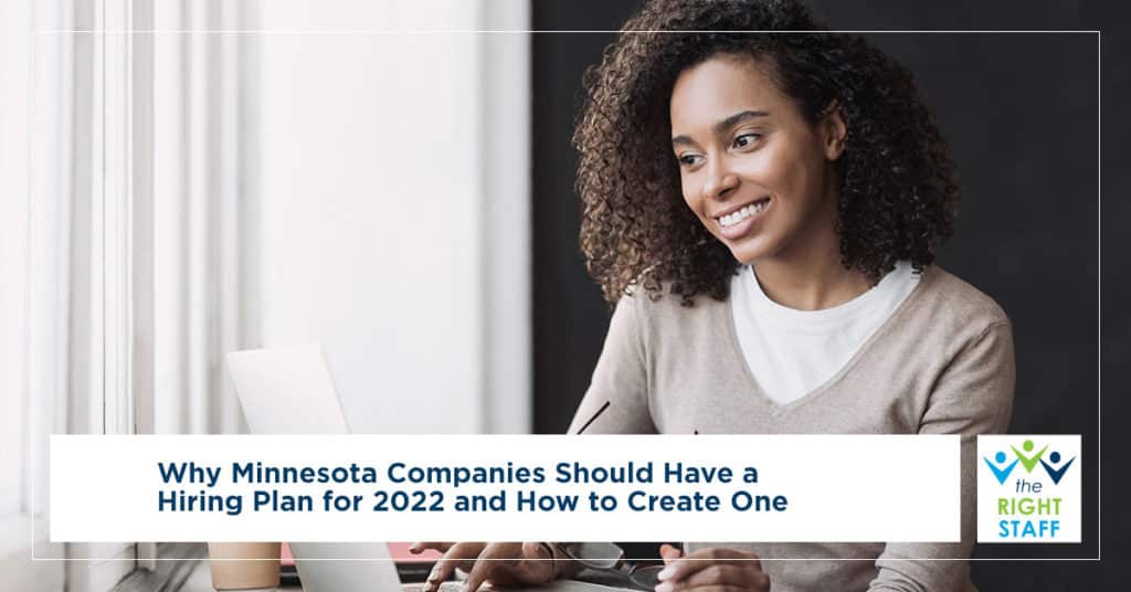 Why Minnesota Companies Should Have a Hiring Plan for 2022 and How to Create One