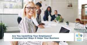 Are You Upskilling Your Employees? 4 Unexpected Ways It Helps Your Business
