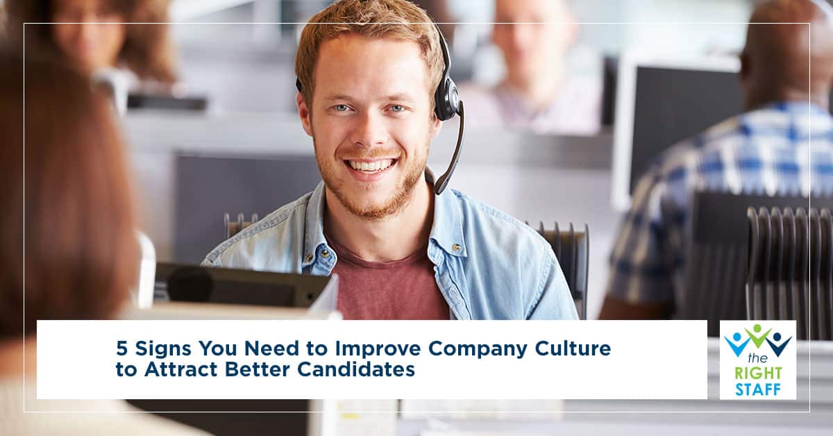 5 Signs You Need to Improve Company Culture to Attract Better Candidates