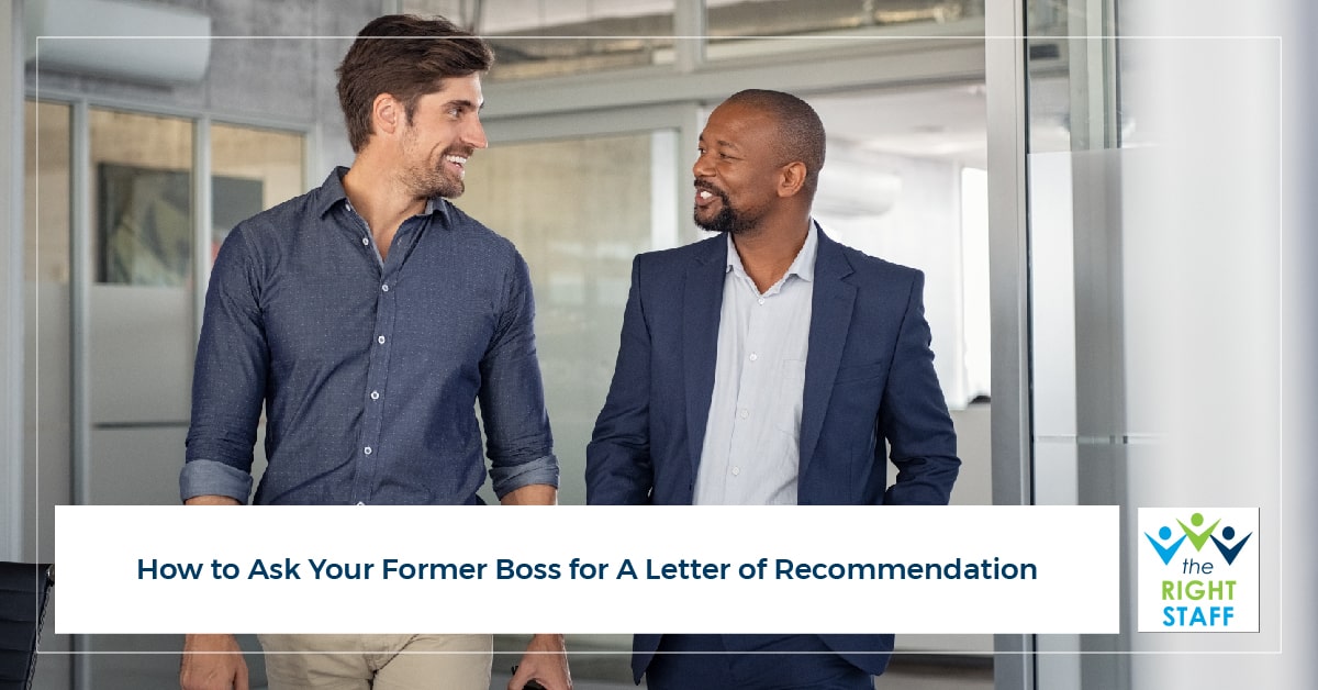 How to Ask Your Former Boss for a Letter of Recommendation | THE RIGHT STAFF