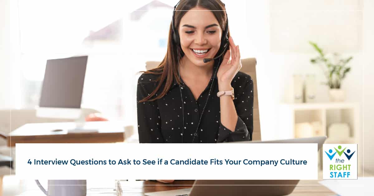 4 Interview Questions to See if Candidates Fit Your Company Culture | THE RIGHT STAFF