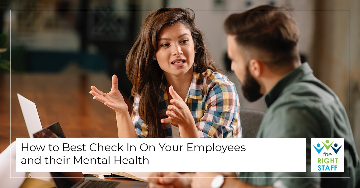 How to Best Check In on Your Employees and Their Mental Health | THE RIGHT STAFF