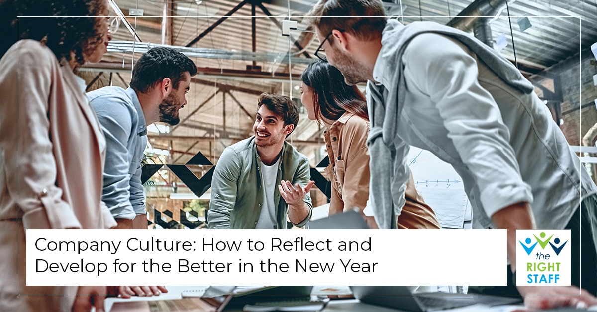 Company Culture: How to Reflect and Develop for the Better in the New Year | THE RIGHT STAFF