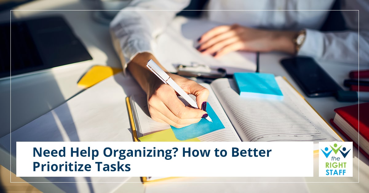 Need Help Organizing? How to Better Prioritize Tasks | THE RIGHT STAFF