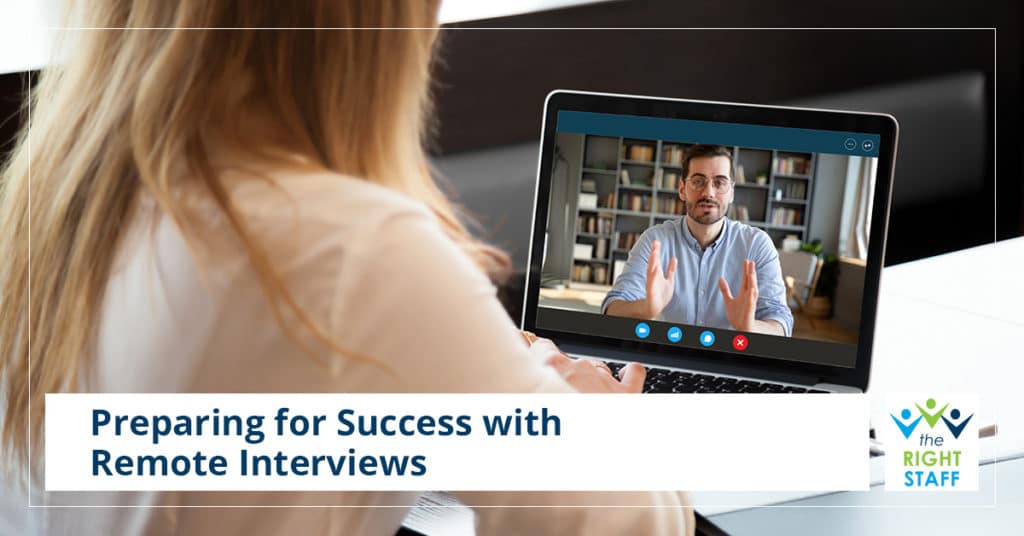 Preparing for Success with Remote Interviews | THE RIGHT STAFF