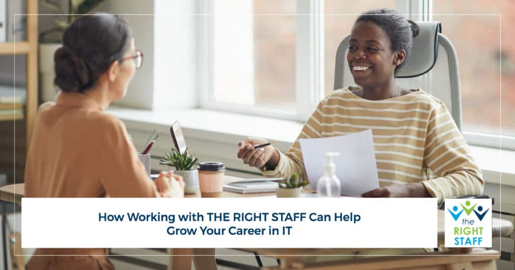 How Working with THE RIGHT STAFF Can Help Grow Your Career in IT | THE RIGHT STAFF