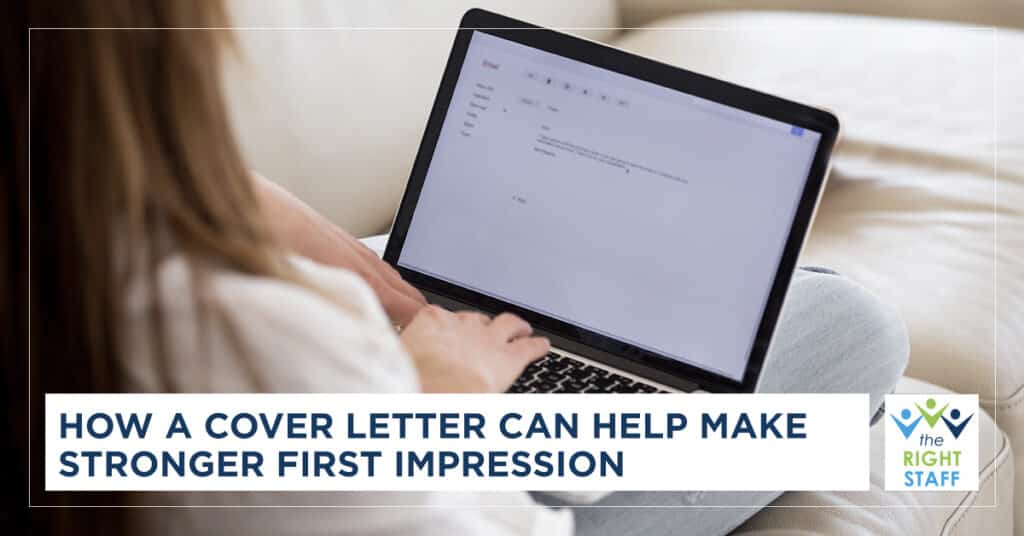 How a Cover Letter Can Help Make a Stronger First Impression | THE RIGHT STAFF