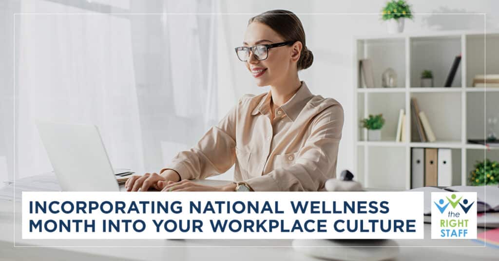 Incorporating National Wellness Month into Your Workplace Culture | THE RIGHT STAFF