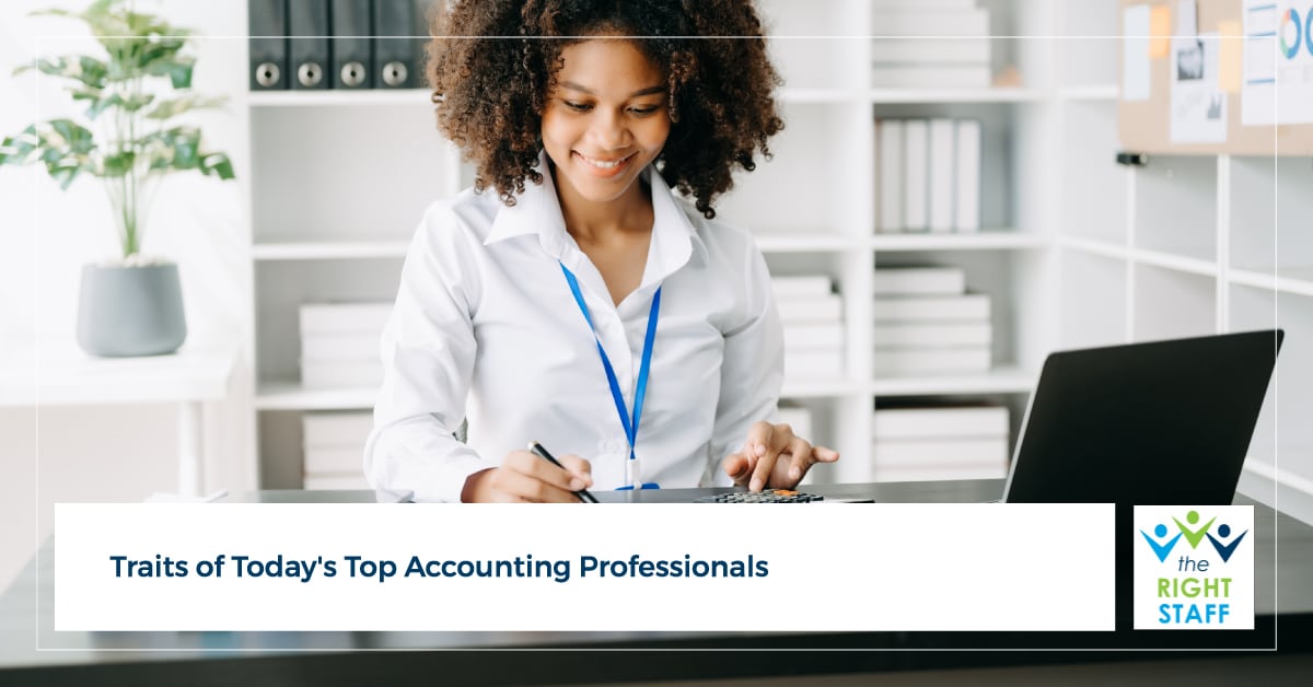 Traits of Today's Top Accounting Professionals | THE RIGHT STAFF