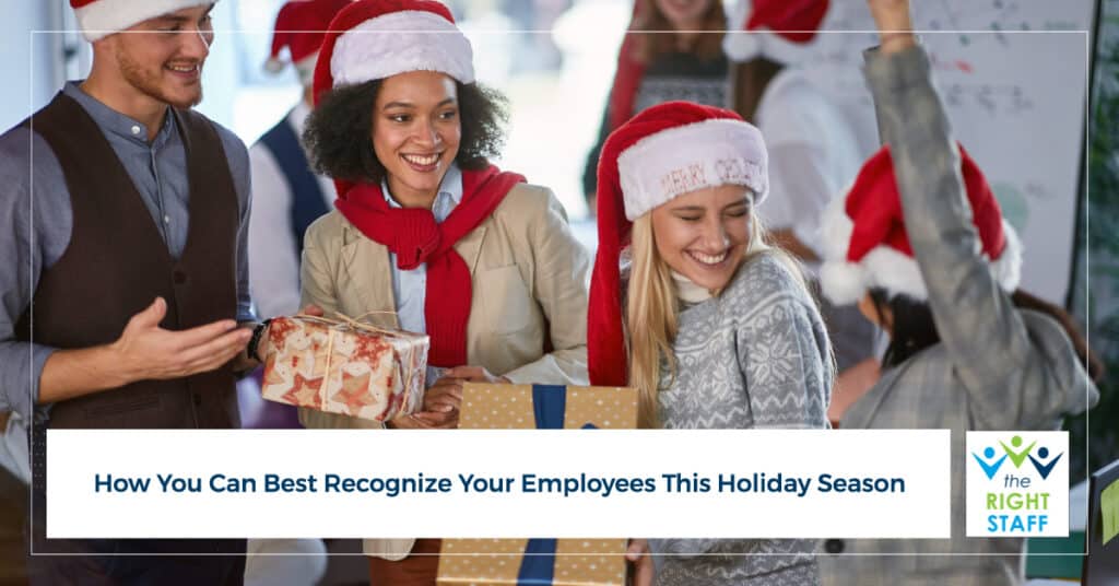 How You Can Best Recognize Your Employees This Holiday Season | THE RIGHT STAFF