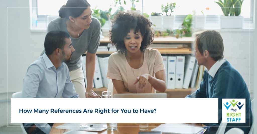How Many References Are Right for You to Have? | THE RIGHT STAFF