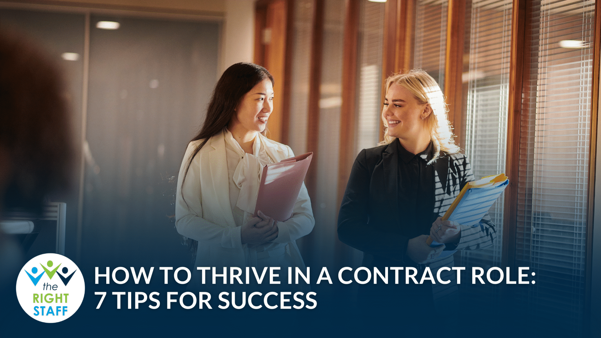 How to Thrive in a Contract Role: 7 Tips for Success - The Right Staff